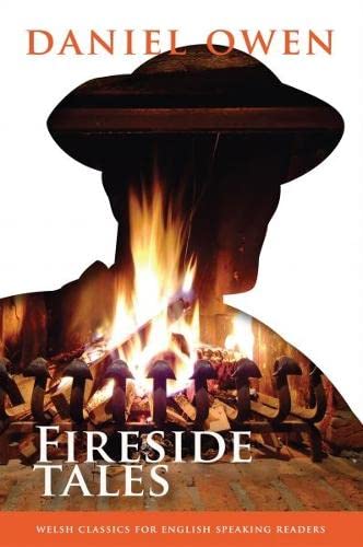 Beispielbild fr Fireside Tales (Welsh Classics for English Speaking Readers - Daniel Owen Signature Series) zum Verkauf von Goldstone Books