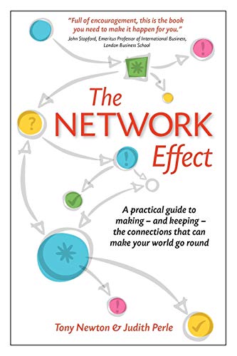 The Network Effect: A practical guide to making - and keeping - the connections that can make your world go round (9780956709806) by Newton, A; Perle, Judith