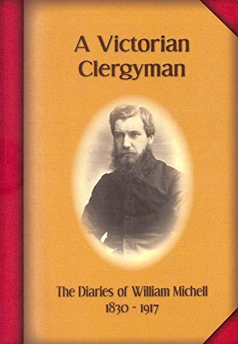 9780956726308: A Victorian Clergyman: The Diary of William Michell 1830-1917