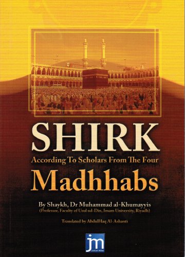 Stock image for Shirk and the Means to Shirk: According to Scholars from the 4 Madhhabs for sale by AwesomeBooks