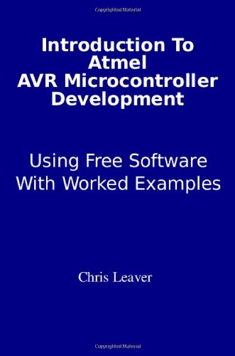 9780956728500: Introduction to Atmel AVR Microcontroller Development: Using Free Software with Worked Examples