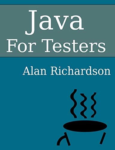 Beispielbild fr Java For Testers: Learn Java fundamentals fast zum Verkauf von WorldofBooks
