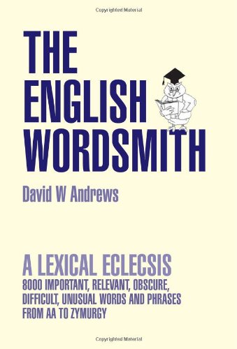 Beispielbild fr The English Wordsmith: A Lexical Eclecsis zum Verkauf von WorldofBooks