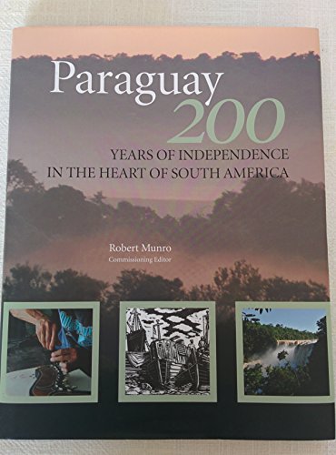 Beispielbild fr Paraguay: 200 Years of Independence in the Heart of South America zum Verkauf von WorldofBooks