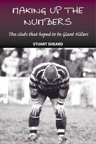 Imagen de archivo de Making Up the Numbers: The Clubs That Hoped to be Giant Killers a la venta por WorldofBooks