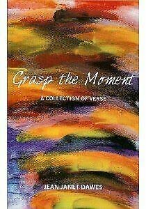 9780956744609: Grasp the Moment