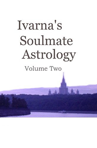 Beispielbild fr Ivarna's Soulmate Astrology Volume 2 zum Verkauf von GF Books, Inc.