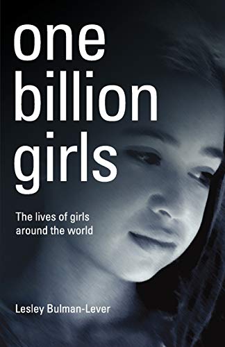 9780956745507: One Billion Girls: The Lives of Girls Around the World