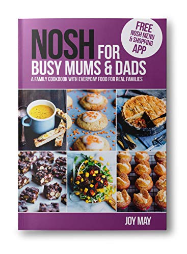 Imagen de archivo de NOSH for Busy Mums and Dads: A Family Cookbook with Everyday Food for Real Families a la venta por WorldofBooks