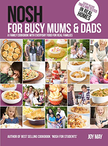 9780956746443: Nosh for Busy Mums and Dads: A Family Cookbook with Everyday Food for Real Families