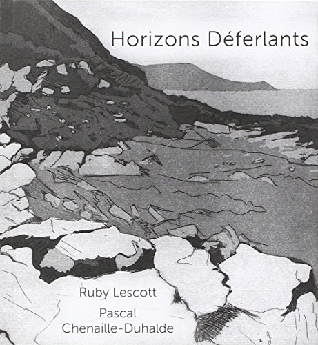 Horizons Deferlants (9780956746603) by Lescott, Ruby; Chenaille-Duhalde, Pascal