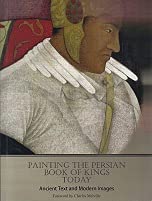 Beispielbild fr Painting the Persian Book of Kings: Ancient Text and Modern Images zum Verkauf von AwesomeBooks