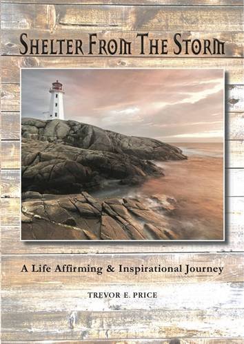 Beispielbild fr Shelter from the Storm: A Life Affirming & Inspirational Journey zum Verkauf von WorldofBooks