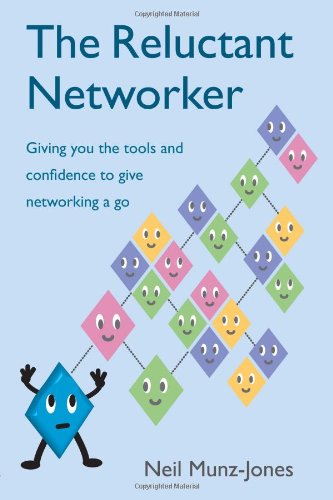 Beispielbild fr The Reluctant Networker: Giving You the Tools and Confidence to Give Networking a Go zum Verkauf von WorldofBooks