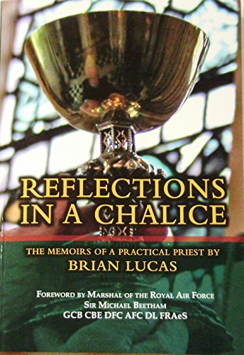 Stock image for Reflections in a Chalice: The Memoirs of a Practical Priest for sale by WorldofBooks