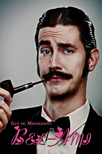 Imagen de archivo de French Classics in French and English: Bel-Ami by Guy de Maupassant (Dual-Language Book) (English and French Edition) a la venta por Bank of Books