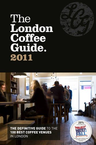 Stock image for LONDON COFFEE GUIDE 2011 (The London Coffee Guide) for sale by Goldstone Books