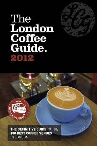 Imagen de archivo de The London Coffee Guide 2012 a la venta por Greener Books