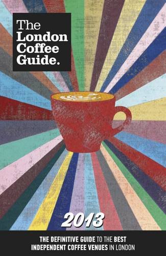 Stock image for The London Coffee Guide 2013 for sale by WorldofBooks