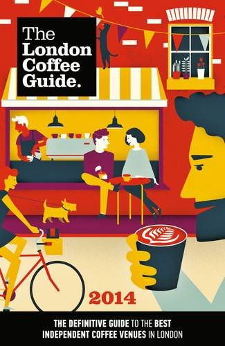 Beispielbild fr The London Coffee Guide 2014 zum Verkauf von AwesomeBooks