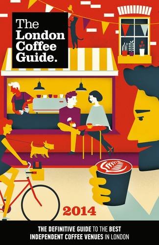 Imagen de archivo de The London Coffee Guide 2014 a la venta por Better World Books Ltd