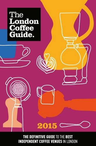 Stock image for The London Coffee Guide 2015 for sale by AwesomeBooks
