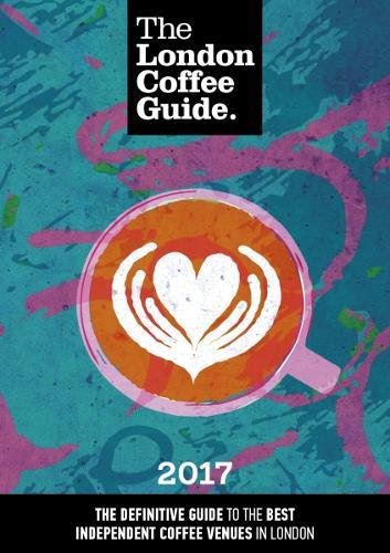 Beispielbild fr the London Coffee Guide 2017 zum Verkauf von BookHolders