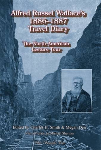 Beispielbild fr Alfred Russel Wallace's 1886 - 1887 Travel Diary: The North American Lecture Tour zum Verkauf von Riverby Books (DC Inventory)