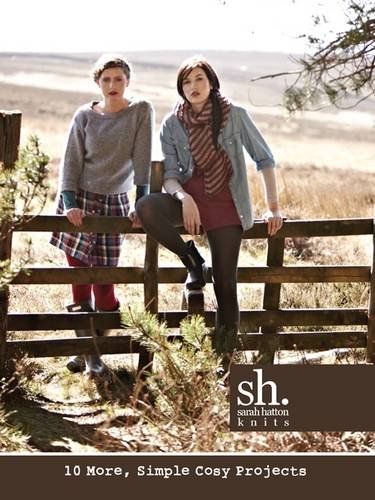 9780956785121: Sarah Hatton Knits - 10 More Simple Cosy Projects