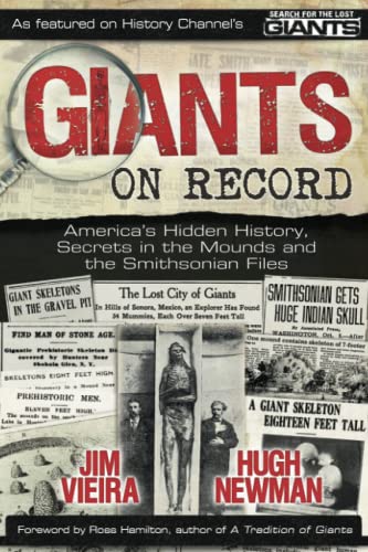 9780956786517: Giants on Record: America's Hidden History, Secrets in the Mounds and the Smithsonian Files