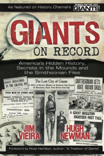 Stock image for Giants on Record : America's Hidden History, Secrets in the Mounds and the Smithsonian Files for sale by Novel Ideas Books & Gifts