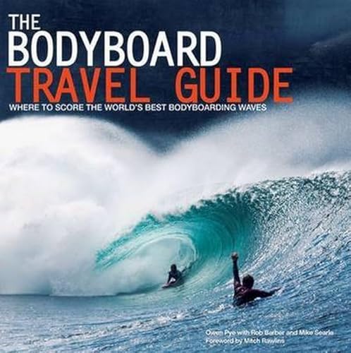 Beispielbild fr The Bodyboard Travel Guide: The 100 Most Awesome Waves on the Planet zum Verkauf von WorldofBooks