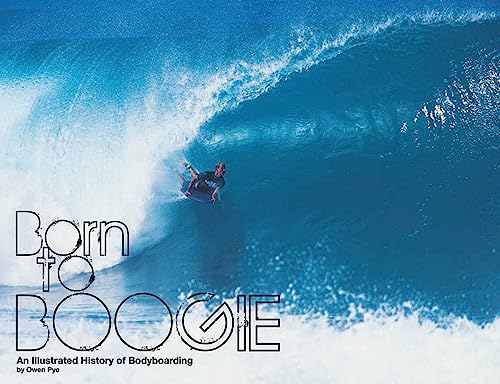 9780956789327: Born To Boogie: Legends of Bodyboarding