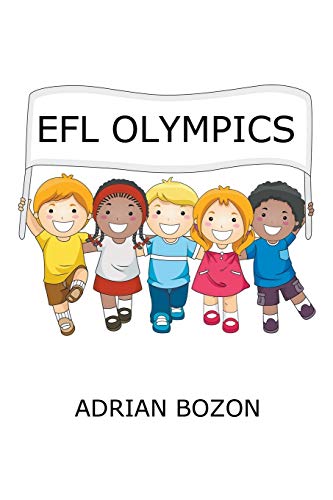 9780956796844: EFL Olympics: Exciting Games, Activities and Ideas for Teaching ESL and EFL Classes and English Camps to Children and Young Learners
