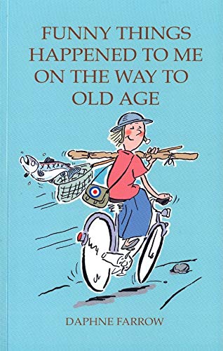 Beispielbild fr Funny Things Happened to Me on the Way to Old Age zum Verkauf von AwesomeBooks