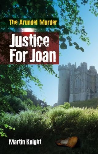 Beispielbild fr Justice for Joan : The Arundel Murder zum Verkauf von WorldofBooks