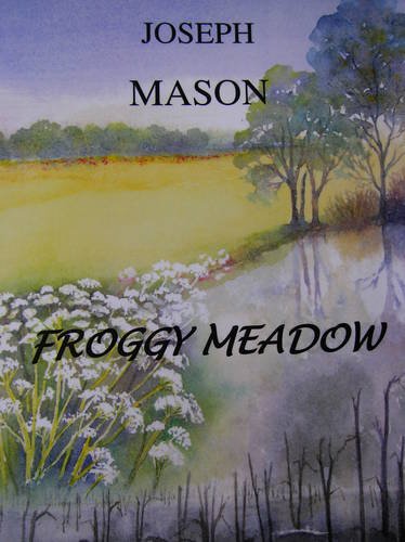 9780956820006: Froggy Meadow, Part 1: Childhood Memories: Pt. 1