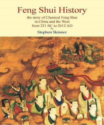 Beispielbild fr Feng Shui History The Story of Classical Feng Shui in China the West from 211 BC to 2012 AD zum Verkauf von PBShop.store US