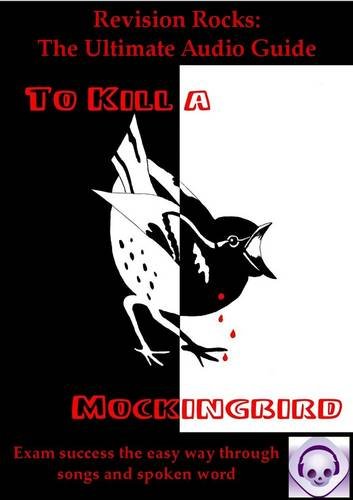 9780956829726: To Kill a Mockingbird: The Ultimate Audio Guide: GCSE Success the Easy Way (Ultimate Audio Guides)