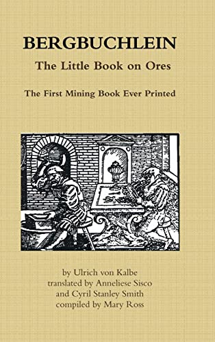 Imagen de archivo de BERGBUCHLEIN, The Little Book on Ores: The First Mining Book Ever Printed a la venta por Lucky's Textbooks