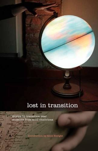 Stock image for Lost in Transition: Stories by Fourth Year Students from Scoil Chaitriona for sale by Phatpocket Limited
