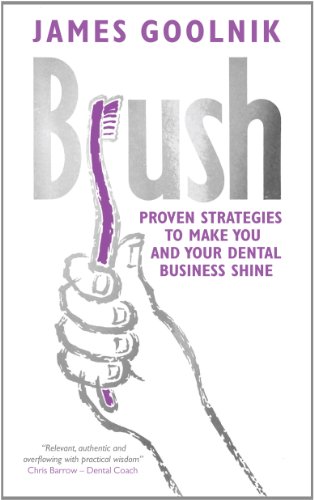Beispielbild fr Brush: Proven Strategies to Make You and Your Dental Business Shine zum Verkauf von WorldofBooks