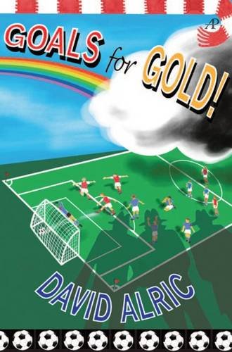 Beispielbild fr Goals for Gold!: A Tale of Footballing Magic and Mayhem: 4 (The Bonaventure Series) zum Verkauf von WorldofBooks