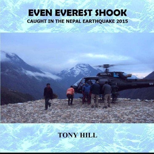 Stock image for Even Everest Shook: Caught in the Nepal Earthquake 2015 for sale by Books Unplugged