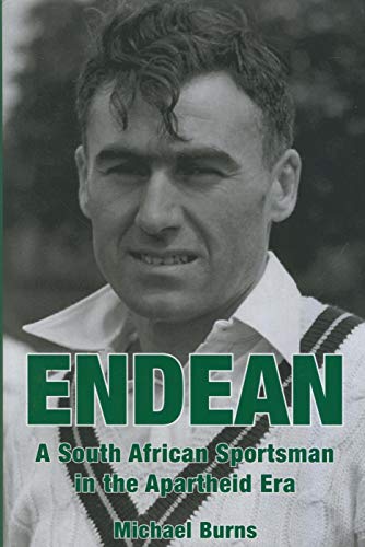 Imagen de archivo de Endean: A South African Sportsman in the Apartheid Era a la venta por WorldofBooks