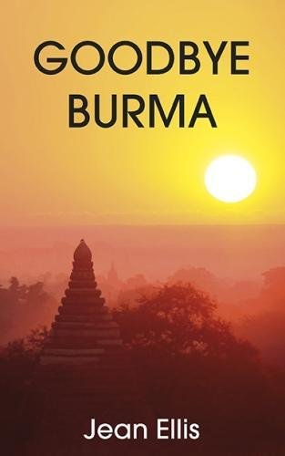 Stock image for Goodbye Burma for sale by WorldofBooks