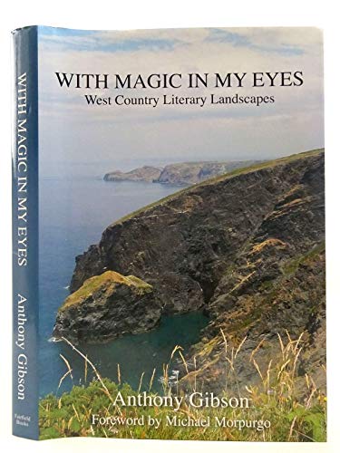 Beispielbild fr With Magic in My Eyes: West Country Literary Landscapes zum Verkauf von WorldofBooks