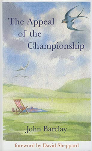 Imagen de archivo de The Appeal of the Championship: Sussex in the Summer of 1981 a la venta por WorldofBooks