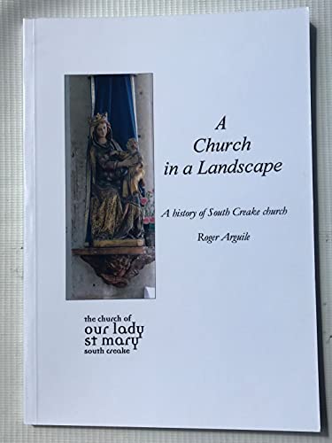 Beispielbild fr A Church in a Landscape: A History of South Creake Church zum Verkauf von WorldofBooks