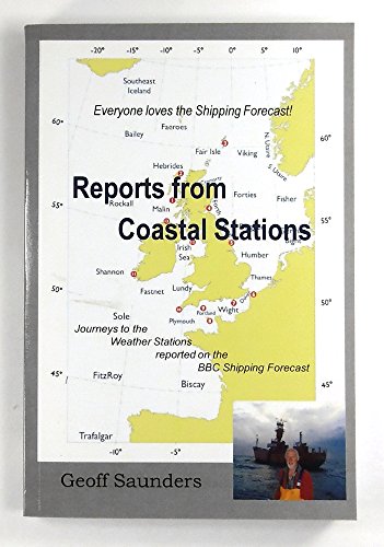 Stock image for Reports from Coastal Stations: Journeys to the Weather Stations Reported on the BBC Shipping Forecast for sale by Goldstone Books